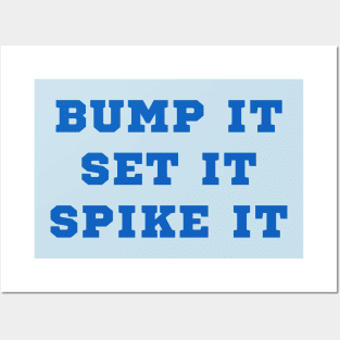 Bump it, Set it, Spike it! Posters and Art